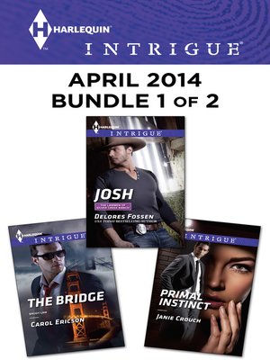 cover image of Harlequin Intrigue April 2014 - Bundle 1 of 2: Josh\The Bridge\Primal Instinct